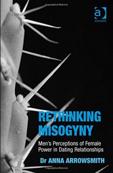 Rethinking Misogyny: Men's Perceptions of Female Power in Dating Relationships