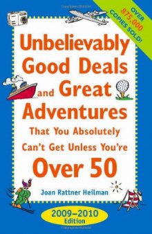 Unbelievably Good Deals and Great Adventures that You Absolutely Can't Get Unless You're Over 50, 2009-2010