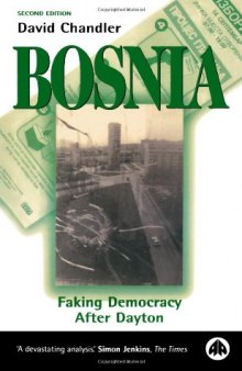 Bosnia: Faking Democracy After Dayton