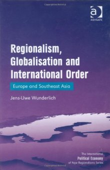 Regionalism, Globalisation and International Order (The International Political Economy of New Regionalisms Series)