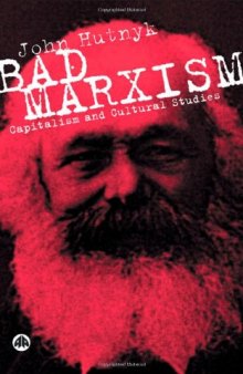 Bad Marxism: Capitalism and Cultural Studies