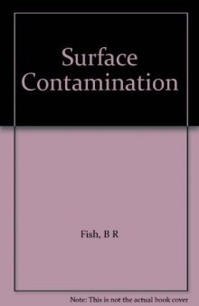 Surface Contamination. Proceedings of a Symposium Held at Gatlinburg, Tennessee, June 1964