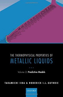 The Thermophysical Properties of Metallic Liquids: Volume 2: Predictive Models