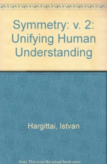 Symmetry 2 : unifying human understanding