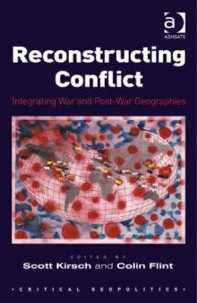 Reconstructing Conflict: Integrating War and Post-War Geographies