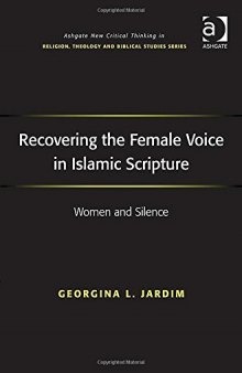 Recovering the Female Voice in Islamic Scripture: Women and Silence