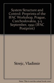 System structure and control : preprints of the IFAC workshop, Prague, Czechoslovakia, 3-5 September 1992