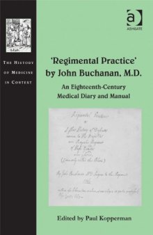 Regimental Practice by John Buchanan, M.D.: An Eighteenth-Century Medical Diary and Manual