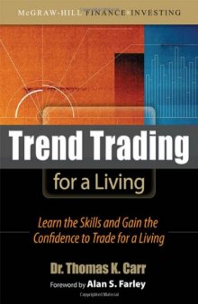 Trend Trading for a Living: Learn the Skills and Gain the Confidence to Trade for a Living