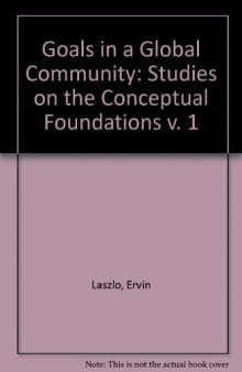 Studies on the Conceptual Foundations. The Original Background Papers for Goals for Mankind