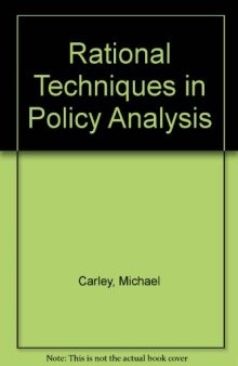 Rational Techniques in Policy Analysis. Policy Studies Institute