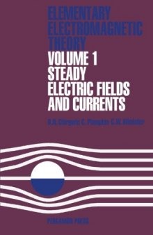 Steady Electric Fields and Currents. Elementary Electromagnetic Theory