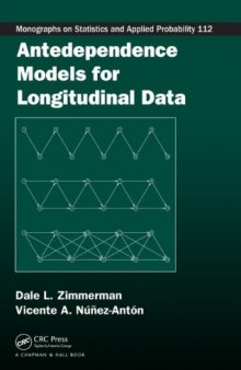 Antedependence Models for Longitudinal Data (Chapman & Hall CRC Monographs on Statistics & Applied Probability)