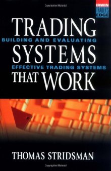 Trading Systems That Work: Building and Evaluating Effective Trading Systems  