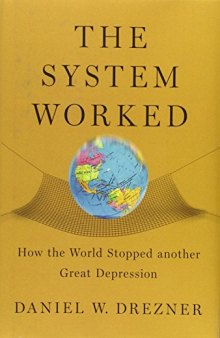 The System Worked: How the World Stopped Another Great Depression