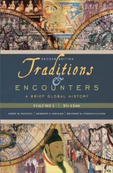 Traditions & Encounters: A Brief Global History, Volume I: To 1500, Second Edition  