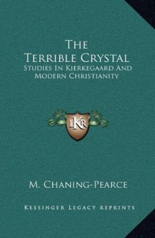 The Terrible Crystal: Studies in Kierkegaard and Modern Christianity  