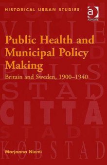 Public Health and Municipal Policy Making (Historical Urban Studies)