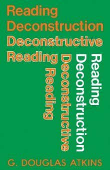 Reading deconstruction, deconstructive reading