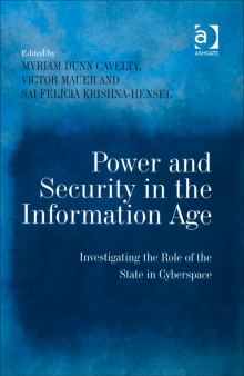Power and security in the information age: investigating the role of the state in cyberspace