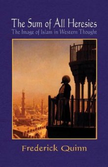 The Sum of All Heresies: The Image of Islam in Western Thought