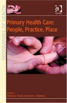 Primary Health Care: People, Practice, Place (Geographies of Health)