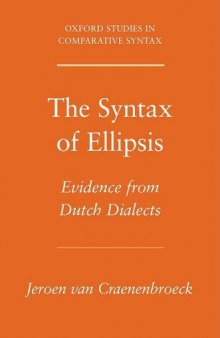 The Syntax of Ellipsis: Evidence from Dutch Dialects (Oxford Studies in Comparative Syntax)