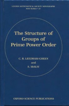 The Structure of  Groups of  Prime Power Order