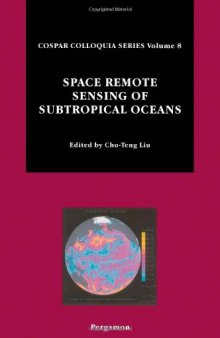 Space remote sensing of subtropical oceans: proceedings of COSPAR Colloquium on Space Remote Sensing of Subtropical Oceans