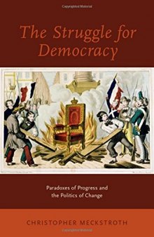 The Struggle for Democracy: Paradoxes of Progress and the Politics of Change