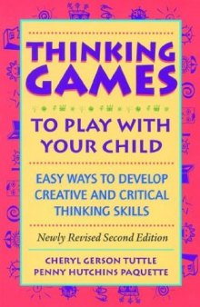 Thinking games to play with your child: easy ways to develop creative and critical thinking skills