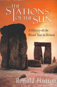 The Stations of the Sun: A History of the Ritual Year in Britain
