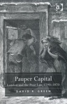 Pauper Capital: London and the Poor Law, 1790-1870