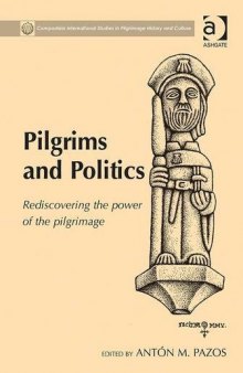 Pilgrims and Politics: Rediscovering the Power of the Pilgrimage