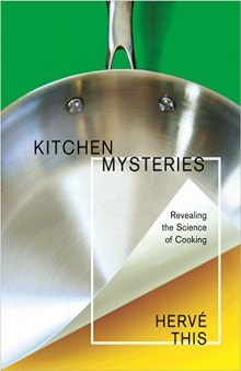 Kitchen mysteries : revealing the science of cooking = Les secrets de la casserole