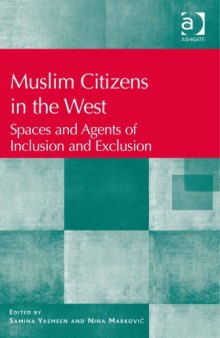 Muslim Citizens in the West: Spaces and Agents of Inclusion and Exclusion