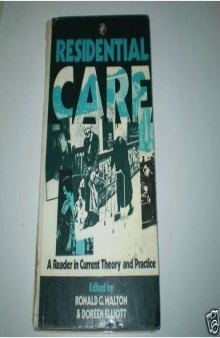 Residential Care. A Reader in Current Theory and Practice