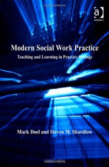 Modern social work practice : teaching and learning in practice settings