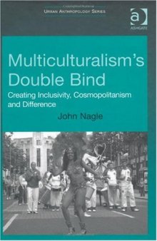 Multiculturalism's Double-Bind (Urban Anthropology)