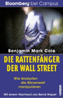Die Rattenfänger der Wall Street. Wie Analysisten die Börsenwelt manipulieren
