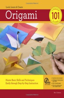 Origami 101: Master Basic Skills and Techniques Easily Through Step-by-Step Instruction  