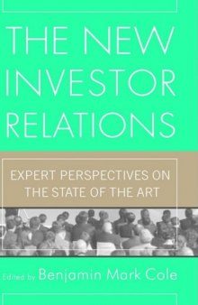 The New Investor Relations: Expert Perspectives on the State of the Art