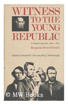 Witness to the young republic: a yankee's journal, 1828-1870