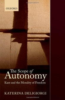 The Scope of Autonomy: Kant and the Morality of Freedom
