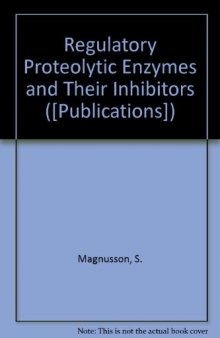 Regulatory Proteolytic Enzymes and their Inhibitors. 11th Meeting Copenhagen 1977