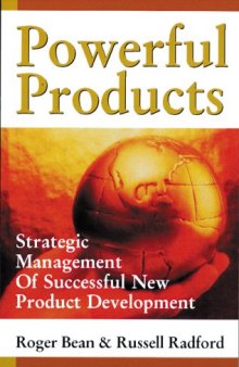 Powerful Products: Strategic Management of Successful New Product Development