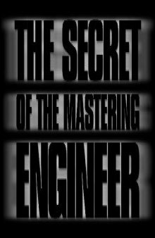 The secrets of the mastering engineer