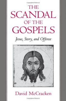 The Scandal of the Gospels: Jesus, Story, and Offense