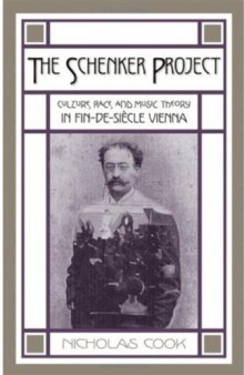 The Schenker Project: Culture, Race, and Music Theory in Fin-de-siГЁcle Vienna