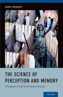The Science of Perception and Memory: A Pragmatic Guide for the Justice System